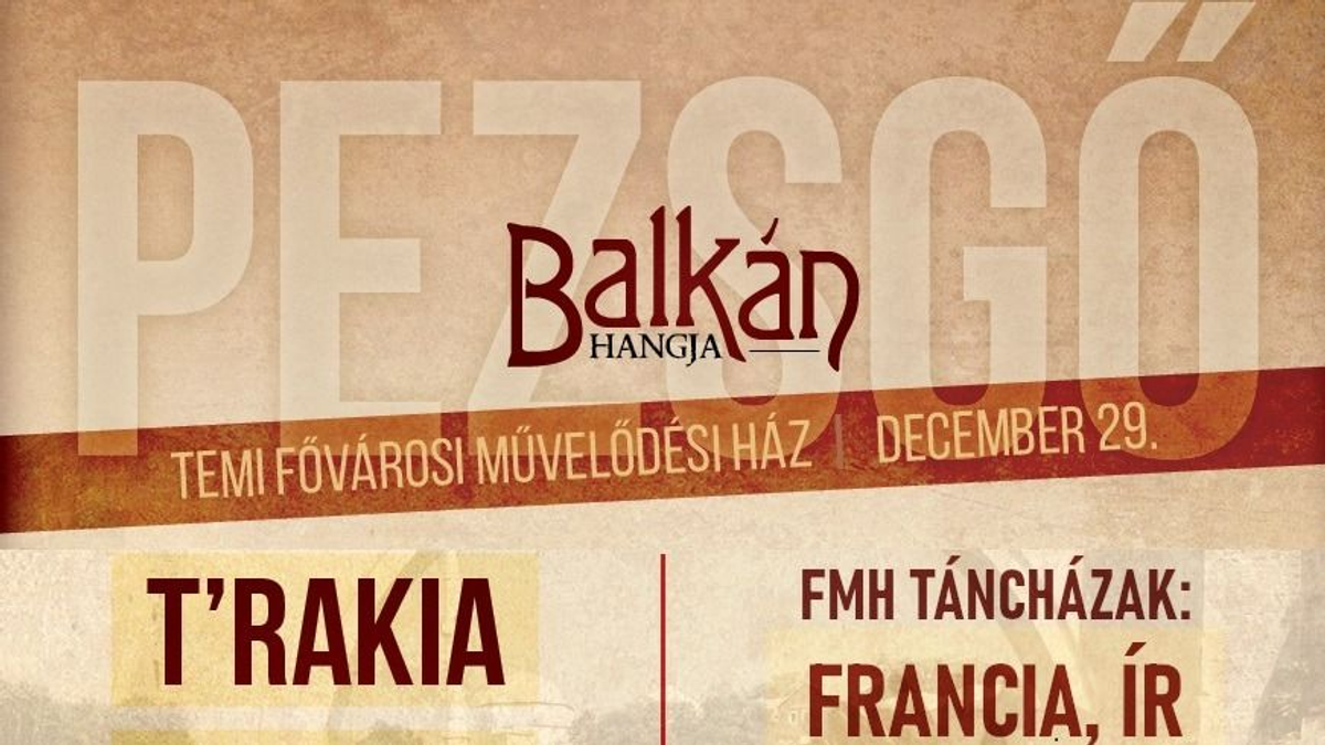 Balkán Hangja Pezsgő és táncházak - Több koncert, több táncház, egy este!