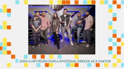 Most hétvégén dupla epizóddal jelentkezik az X-Faktor!– Mit tartogat a Válogató és a Tábor?