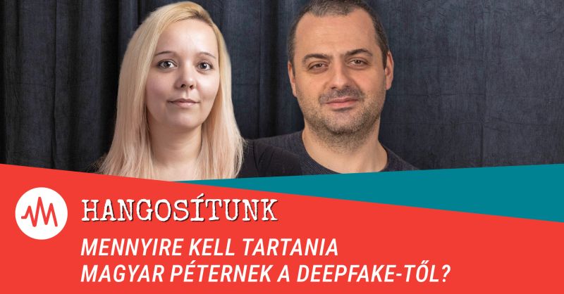 Hangosítunk – Deepfake, árnyék-titkosszolgálat: Mennyire kell tartania ettől Magyar Péternek?