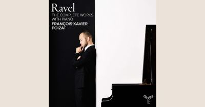 Ravel: The Complete Works with Piano / François-Xavier Poizat 