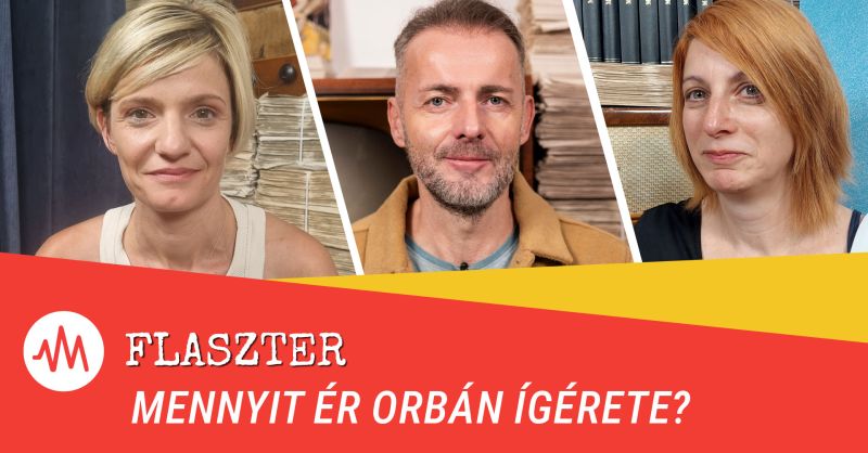 Flaszter 325. – Mennyit ér Orbán ígérete?