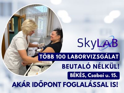 SkyLab - Több száz laborvizsgálat, beutaló nélkül Békésen! 