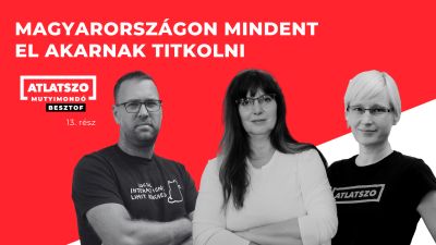 Mit akarnak eltitkolni Magyarországon? Mindent! – évzáró Átlátszó-podcast