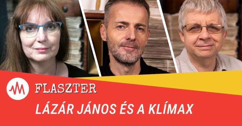 Flaszter 332. – Lázár János és a Klímax