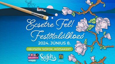 Ecsetre fel – Festőtalálkozó és Művészeti Verseny 2025 Siófok