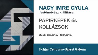 Papírképek és kollázsok - Nagy Imre Gyula kiállítása