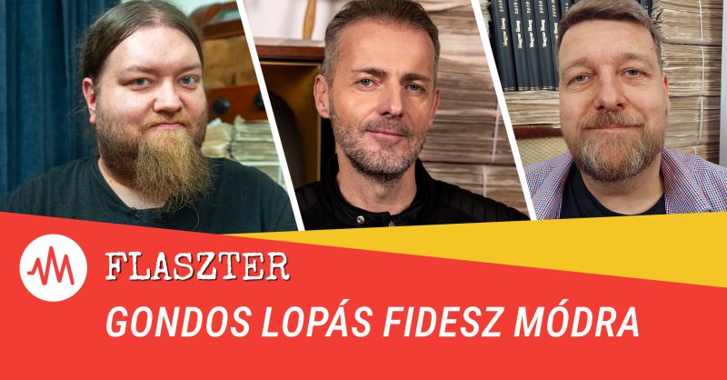 Flaszter 335. – Gondos lopás Fidesz módra