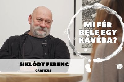 Mi fér bele egy kávéba? Siklódy Ferenccel beszélgettünk